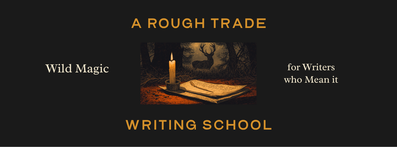 A ROUGH TRADE WRITING SCHOOL WILD MAGIC FOR WRITERS WHO MEAN IT with a candle and stag woodcut